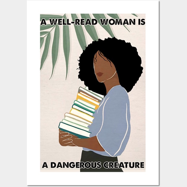 A Well-read Woman Is A Dangerous Creature Wall Art by Danielle Shipp